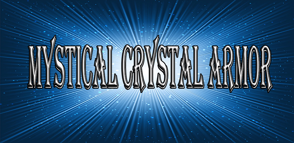 More information about "MYSTICAL CRYSTAL ARMOR"